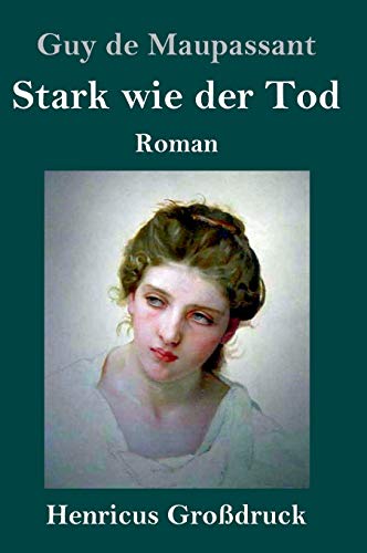 Stark wie der Tod (Großdruck): Roman