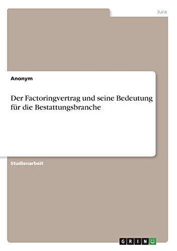 Der Factoringvertrag und seine Bedeutung für die Bestattungsbranche