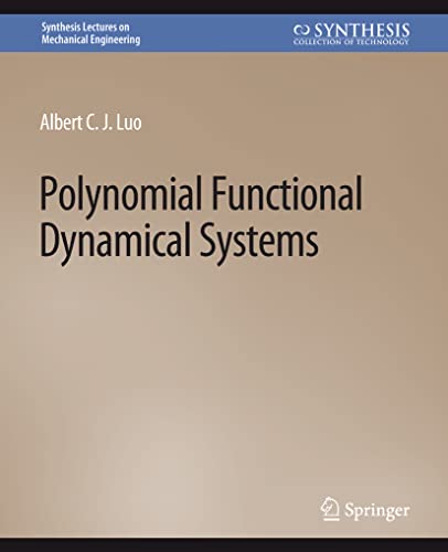 Polynomial Functional Dynamical Systems (Synthesis Lectures on Mechanical Engineering)