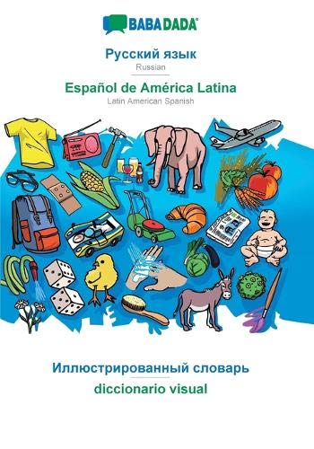 BABADADA, Russian (in cyrillic script) - Español de América Latina, visual dictionary (in cyrillic script) - diccionario visual: Russian (in cyrillic ... - Latin American Spanish, visual dictionary