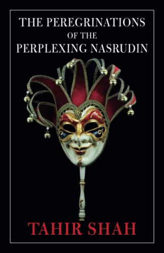 The Peregrinations of the Perplexing Nasrudin