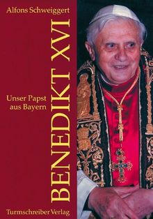 Benedikt XVI. Unser Papst aus Bayern