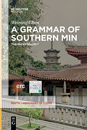 A Grammar of Southern Min: The Hui’an Dialect (Sinitic Languages of China [SLCH], 3)