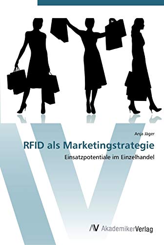 RFID als Marketingstrategie: Einsatzpotentiale im Einzelhandel