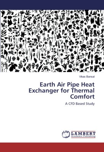Earth Air Pipe Heat Exchanger for Thermal Comfort: A CFD Based Study