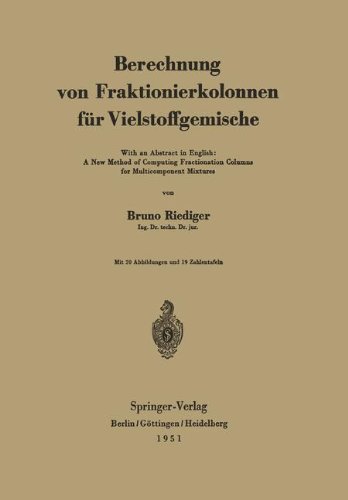 Berechnung von Fraktionierkolonnen für Vielstoffgemische: With An Abstract In English: A New Method Of Computing Fractionation Columns For Multicomponent Mixtures