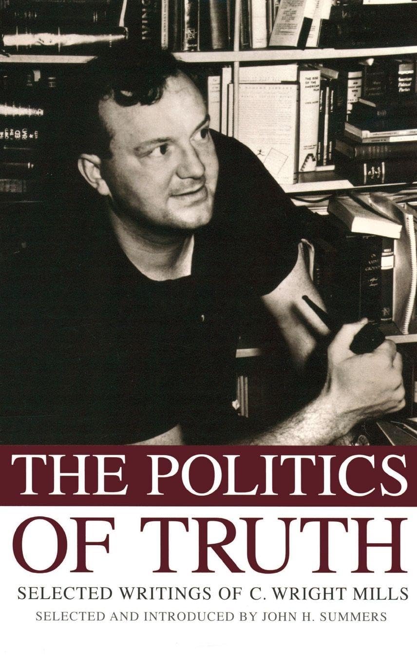 The Politics of Truth: Selected Writings of C. Wright Mills