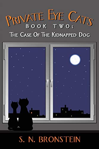 Private Eye Cats Book Two: The Case of the Kidnapped Dog