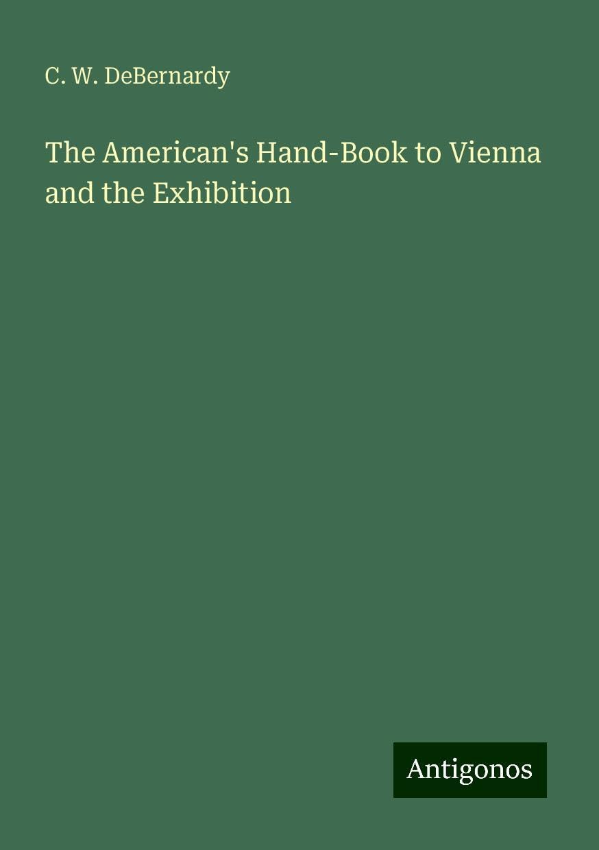 The American's Hand-Book to Vienna and the Exhibition
