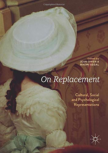 On Replacement: Cultural, Social and Psychological Representations