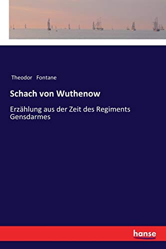 Schach von Wuthenow: Erzählung aus der Zeit des Regiments Gensdarmes