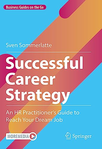 Successful Career Strategy: An HR Practitioner's Guide to Reach Your Dream Job (Business Guides on the Go)