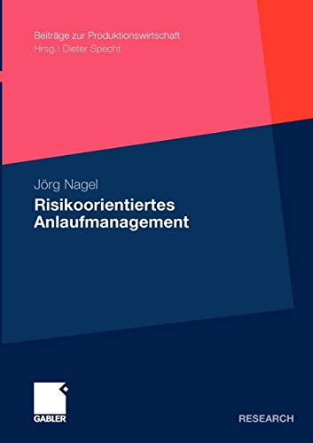 Risikoorientiertes Anlaufmanagement (Beiträge zur Produktionswirtschaft)