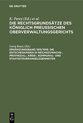 Die Entscheidungen in Reichszuwachs-, Provinzial-, Kreis-, Kommunal- und Staatssteuerangelegenheiten: Nebst einem Anhang: Wehrbeitrag (Die ... Preussischen Oberverwaltungsgerichts)
