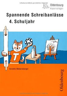 Oldenbourg Kopiervorlagen: Spannende Schreibanlässe: Für das 4. Schuljahr - Band 160