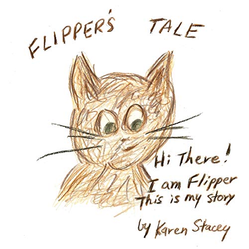 Flipper's Tale: Hi There! I Am Flipper. This Is My Story.