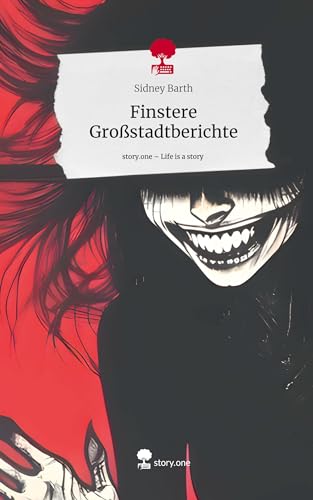 Finstere Großstadtberichte. Life is a Story - story.one