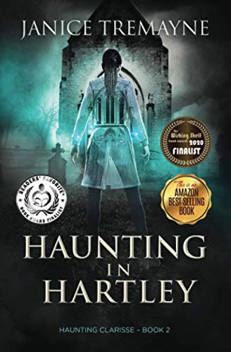 Haunting in Hartley: A Supernatural Ghost Story with Paranormal Elements (Haunting Clarisse - Book 2): A Supernatural Suspense Horror