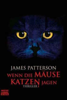 Wenn die Mäuse Katzen jagen: Thriller