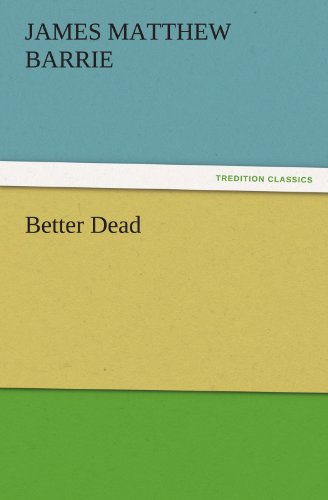 Better Dead (TREDITION CLASSICS)
