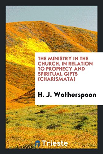 The ministry in the Church, in relation to prophecy and spiritual gifts (Charismata)