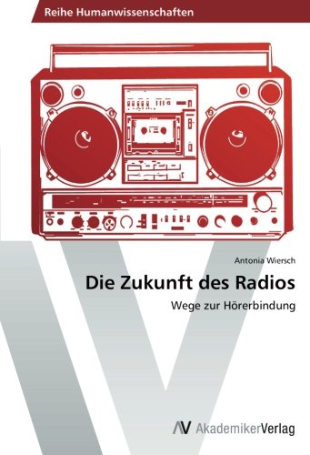 Die Zukunft des Radios: Wege zur Hörerbindung