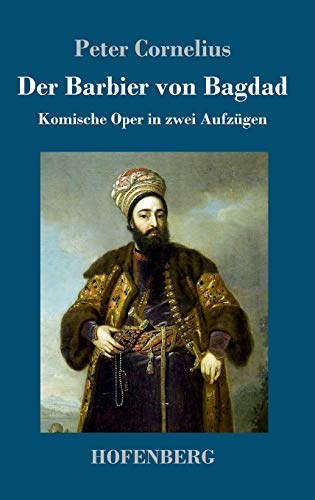 Der Barbier von Bagdad: Komische Oper in zwei Aufzügen