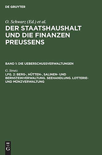 Berg-, Hütten-, Salinen- und Bernsteinverwaltung. Seehandlung. Lotterie- und Münzverwaltung (Der Staatshaushalt und die Finanzen Preussens. Die Ueberschussverwaltungen)