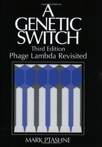 A Genetic Switch: Phage Lambda Revisited (Ptashne, a Genetic Switch)