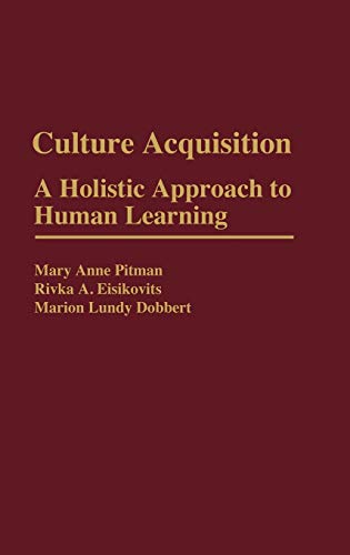 Culture Acquisition: A Holistic Approach to Human Learning