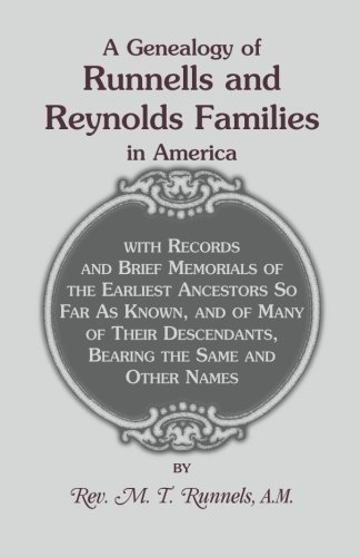 A Genealogy of Runnells and Reynolds Families In America; Runnels, Runels, Runne