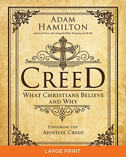 Creed [Large Print]: What Christians Believe and Why (Creed series)