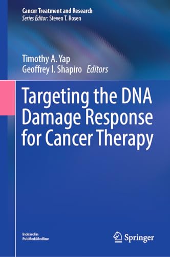 Targeting the DNA Damage Response for Cancer Therapy (Cancer Treatment and Research, 186, Band 186)