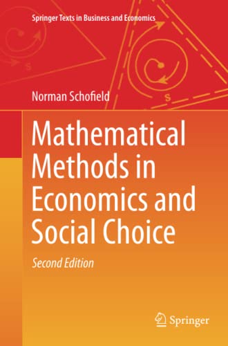 Mathematical Methods in Economics and Social Choice (Springer Texts in Business and Economics)