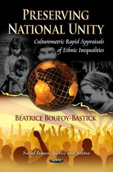 Preserving National Unity: Culturometric Rapid Appraisals of Ethnic Inequalities (Social Issues, Justice and Status: Social Justice, Equality and Empowerment)