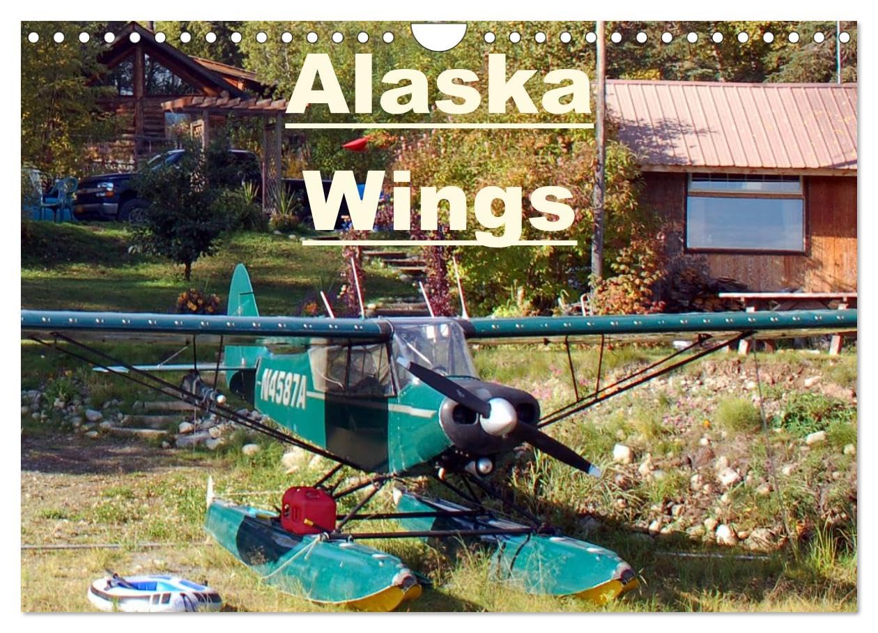 Alaska Wings (Wall Calendar 2026 DIN A4 landscape), CALVENDO 12 Month Wall Calendar: Classic Floatplanes Flying in Alaska
