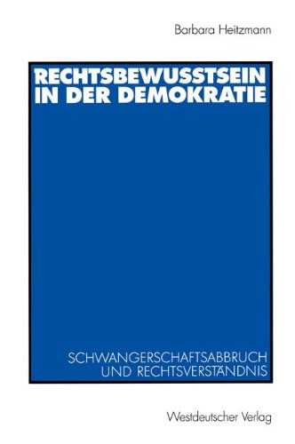 Rechtsbewusstsein in der Demokratie: Schwangerschaftsabbruch und Rechtsverständnis