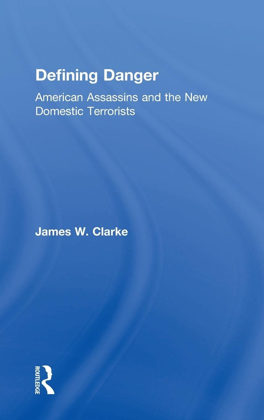 Defining Danger: American Assassins and the New Domestic Terrorists