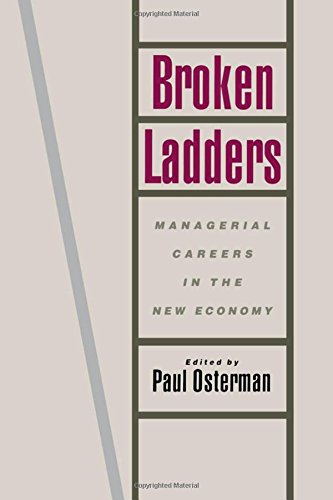 Broken Ladders: Managerial Careers in the New Economy
