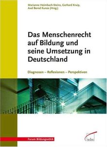 Das Menschenrecht auf Bildung und seine Umsetzung in Deutschland: Diagnosen - Reflexionen - Perspektiven