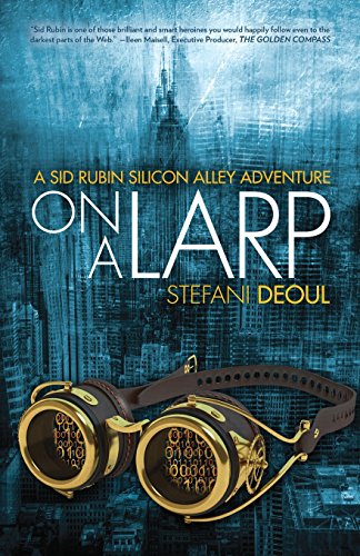 On a LARP (A Sid Rubin Silicon Alley Adventure)