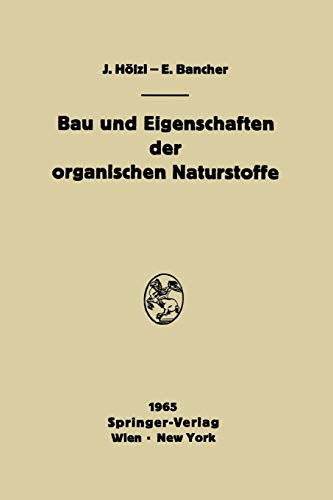 Bau und Eigenschaften der Organischen Naturstoffe: Einführung in die Organische Rohstofflehre