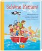Schöne Ferien!: Vorlesegeschichten von Astrid Lindgren, Sabine Ludwig, Paul Maar, Cornelia Funke, Christine Nöstling
