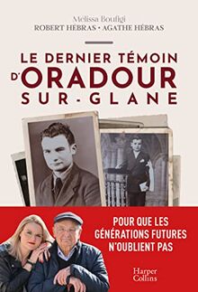 Le dernier témoin d'Oradour-sur-Glane