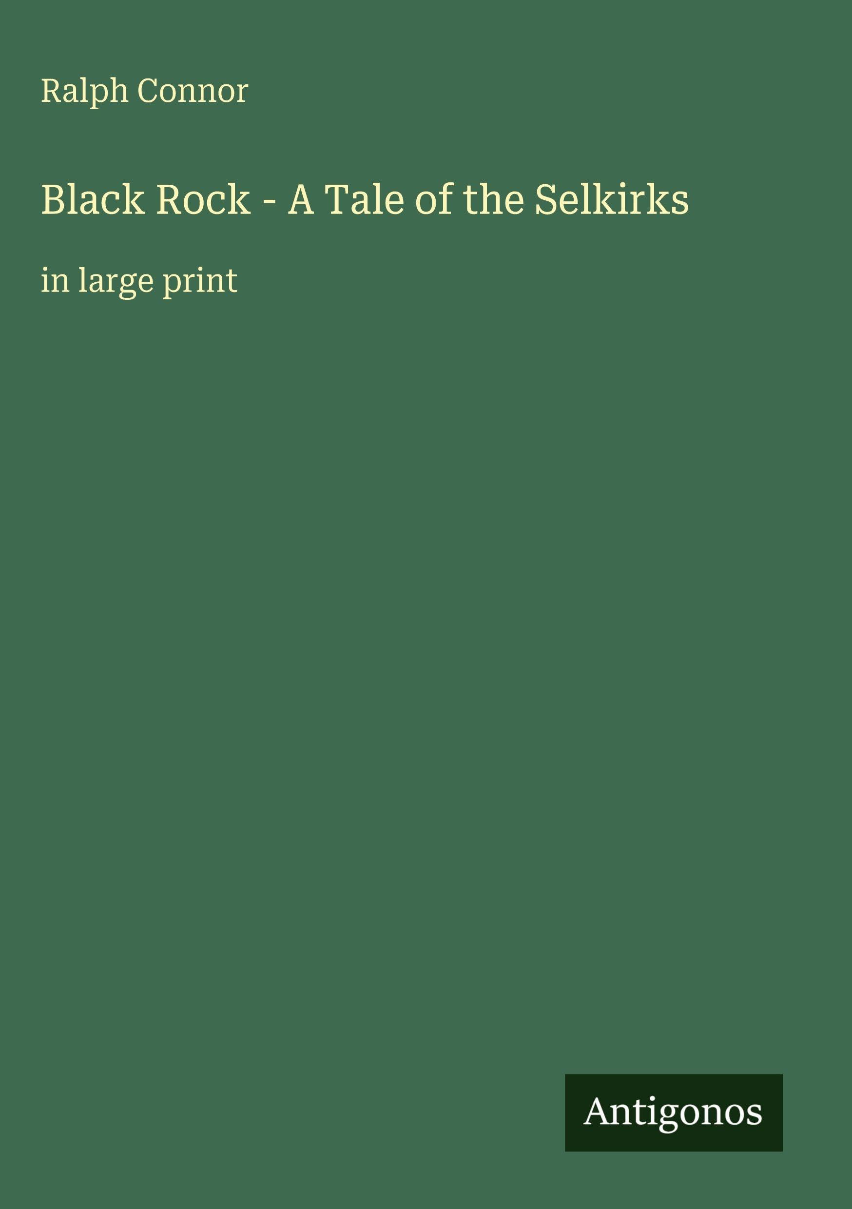 Black Rock - A Tale of the Selkirks: in large print