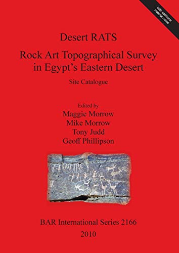 Desert RATS: Rock Art Topographical Survey in Egypt's Eastern Desert. Site Catalogue (Bar S, Band 2166)