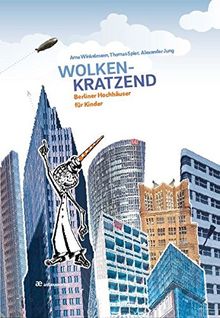 Wolkenkratzend: Berliner Hochhäuser für Kinder (Typen Deiner Stadt)