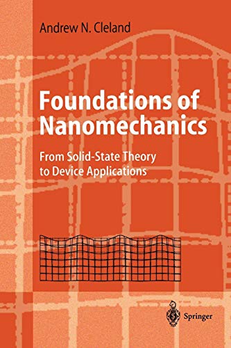 Foundations of Nanomechanics: From Solid-State Theory to Device Applications (Advanced Texts in Physics)