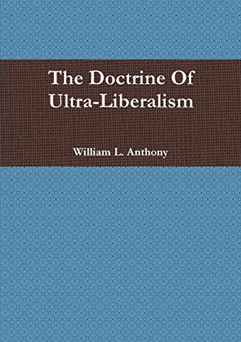 The Doctrine Of Ultra-Liberalism