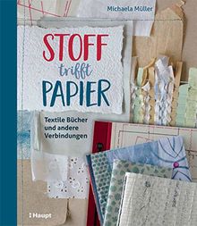 Stoff trifft Papier: Textile Bücher und andere Verbindungen